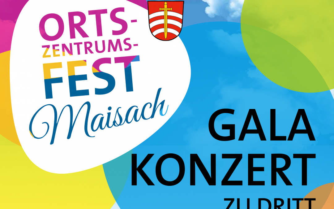 Ortszentrumsfest Maisach – Gala Konzert zu Dritt